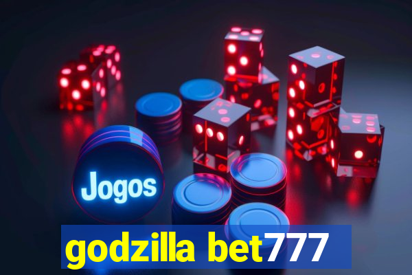 godzilla bet777